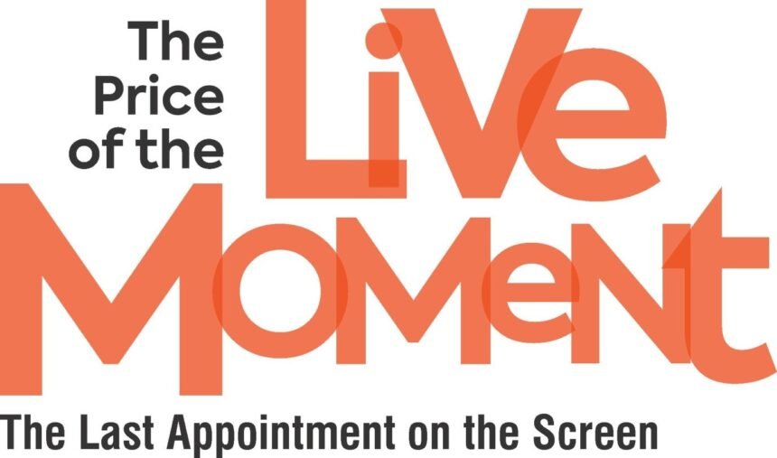 The Price of the Live Moment